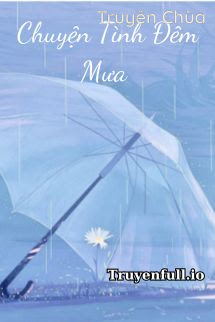 Chuyện Tình Đêm Mưa – Thánh Nữ Trù
