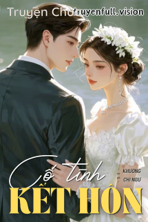 Cố Tình Kết Hôn – Khương Chi Ngư
