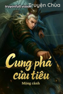 Cung Phá Cửu Tiêu – Mộng Cảnh