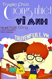 Cuồng Nhiệt Vì Anh