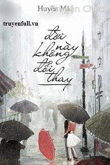 Đời Này Không Đổi Thay