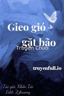 Gieo Gió Gặt Bão – Khốn Tải