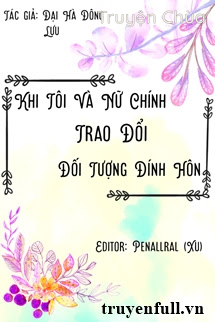 Khi Tôi Đổi Đối Tượng Đính Hôn Với Nữ Chính