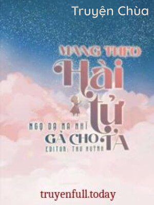 Mang Theo Hài Tử Gả Cho Ta
