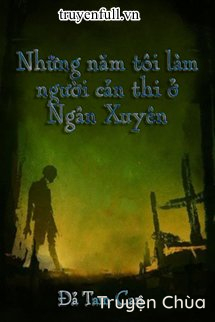 Những Năm Tôi Làm Người Cản Thi Ở Ngân Xuyên​