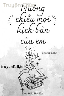 Nuông Chiều Mọi Kịch Bản Của Em – Thanh Lãnh
