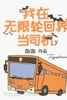 Tôi Làm Tài Xế Vô Hạn Trong Thế Giới Luân Hồi