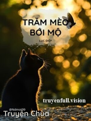 Trăm Mèo Đào Mộ – Lục Diệp