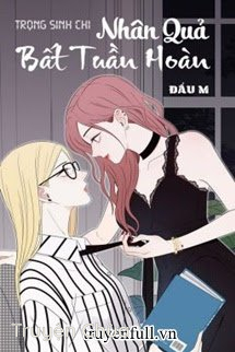Bìa truyện: Trọng Sinh Chi Nhân Quả Bất Tuần Hoàn