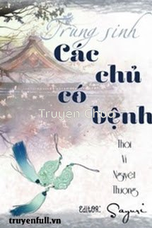Trùng Sinh Các Chủ Có Bệnh