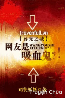 [Twilight Đồng Nhân] Bạn Trên Mạng Là Ma Cà Rồng