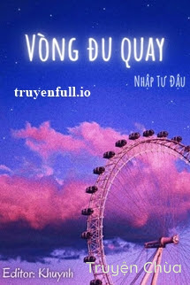 Vòng Đu Quay – Nhập Tư Đậu