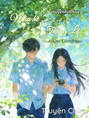 Mùa Hè Của Thang Lê – Lưu Đạt Đích Ngư